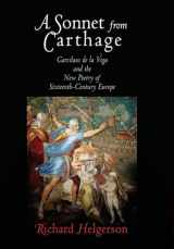 9780812240047-0812240049-A Sonnet from Carthage: Garcilaso de la Vega and the New Poetry of Sixteenth-Century Europe