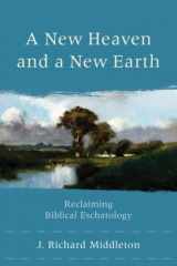 9780801048685-0801048680-A New Heaven and a New Earth: Reclaiming Biblical Eschatology