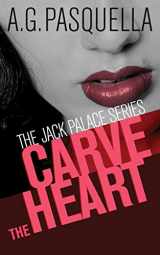 9781459742499-1459742494-Carve the Heart (The Jack Palace Series, 2)
