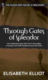 9780842371513-0842371516-Through Gates of Splendor