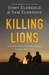 9781400206704-1400206707-Killing Lions: A Guide Through the Trials Young Men Face