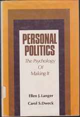 9780136572541-0136572545-Personal politics: the psychology of making it