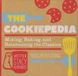 9781594745355-1594745358-The Cookiepedia: Mixing Baking, and Reinventing the Classics