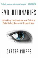 9780061916137-0061916137-Evolutionaries: Unlocking the Spiritual and Cultural Potential of Science's Greatest Idea