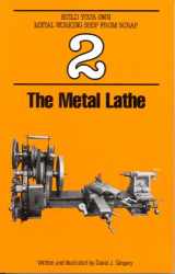 9781878087010-1878087010-The Metal Lathe (Build Your Own Metal Working Shop from Scrap)