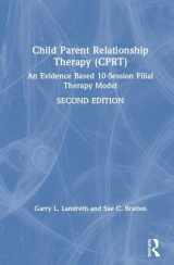 9781138689022-1138689025-Child-Parent Relationship Therapy (CPRT): An Evidence-Based 10-Session Filial Therapy Model