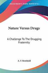 9781428647213-142864721X-Nature Versus Drugs: A Challenge To The Drugging Fraternity