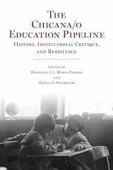 9780895511669-0895511665-The Chicana/o Education Pipeline: History, Institutional Critique, and Resistance (Aztlan Anthology)