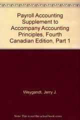 9780470153604-0470153601-Payroll Accounting Supplement to accompany Accounting Principles, Fourth Canadian Edition, Part 1