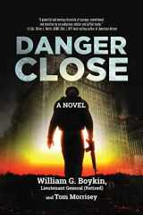 9781642932768-1642932760-Danger Close: A Novel
