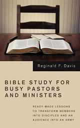 9781610972185-161097218X-Bible Study for Busy Pastors and Ministers: Ready-Made Lessons to Transform Members Into Disciples and an Audience Into an Army