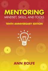 9780987276544-0987276549-Mentoring Mindset, Skills, and Tools 10th Anniversary Edition: Everything you need to know and do to make mentoring work!