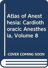 9780443079740-0443079749-Atlas of Anesthesia: Cardiothoracic Anesthesia, Volume 8