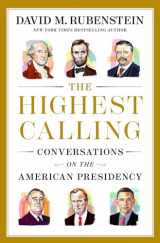 9781668067628-1668067625-The Highest Calling: Conversations on the American Presidency
