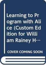 9780536106315-0536106312-Learning to Program with Alice (Custom Edition for William Rainey Harper College)