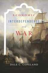 9780691161594-0691161593-Economic Interdependence and War (Princeton Studies in International History and Politics, 148)