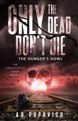 9781732766815-1732766819-ONLY THE DEAD DON'T DIE - The Hunger's Howl: An Apocalyptic Saga - Book 2