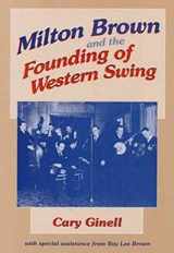 9780252020414-0252020413-Milton Brown and the Founding of Western Swing (Music in American Life)