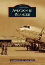 9781467121606-1467121606-Aviation in Roanoke (Images of Aviation)