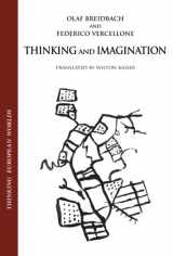 9781934542347-1934542342-Thinking and Imagination: Between Science and Art (Thinking European Worlds)