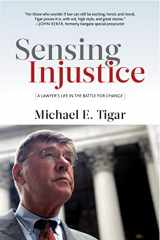 9781583679203-1583679200-Sensing Injustice: A Lawyer's Life in the Battle for Change