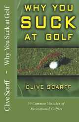 9781927069059-192706905X-Why You Suck at Golf: 50 Most Common Mistakes by Recreational Golfers