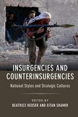 9781316501009-1316501000-Insurgencies and Counterinsurgencies: National Styles and Strategic Cultures
