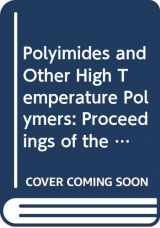9780444888808-0444888802-Polyimides and Other High Temperature Polymers: Proceedings of the 2nd European Technical Symposium on Polyimides and High-Temperature Polymers (Stepi 2), Montpellier, France, June 4-7, 1991