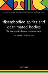 9780198520894-0198520891-Disembodied Spirits and Deanimated Bodies: The Psychopathology of Common Sense (International Perspectives in Philosophy and Psychiatry)