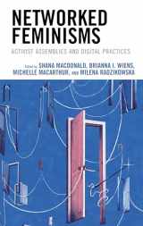 9781793613790-1793613796-Networked Feminisms: Activist Assemblies and Digital Practices