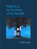 9780981982069-0981982069-Nightly, at the Institute of the Possible