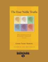 9781458783950-1458783952-The Four Noble Truths: The Foundation of Buddhist Thought (Large Print 16pt)
