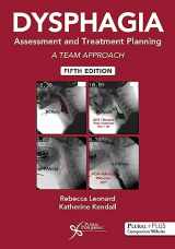 9781635504736-1635504732-Dysphagia Assessment and Treatment Planning: A Team Approach