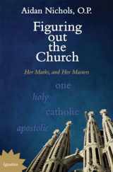 9781586178185-1586178180-Figuring out the Church: Her Marks, and Her Masters