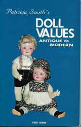 9780891450771-0891450777-Patricia Smith's Doll Values. Antique to Modern