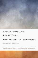 9781433835865-143383586X-A Systemic Approach to Behavioral Healthcare Integration: Context Matters (Fundamentals of Clinical Practice With Couples and Families Series)