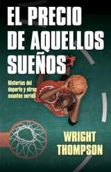 9788412063707-8412063708-El precio de aquellos sueños: Historias del deporte y otros asuntos serios (Spanish Edition)