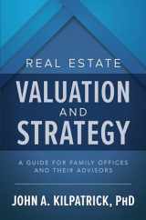 9781260459043-1260459047-Real Estate Valuation and Strategy: A Guide for Family Offices and Their Advisors