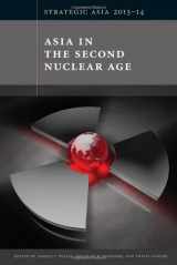 9781939131287-1939131286-Strategic Asia 2013-14: Asia in the Second Nuclear Age