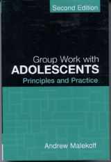 9781593854669-1593854668-Group Work with Adolescents, Second Edition: Principles and Practice (Clinical Practice with Children, Adolescents, and Families)