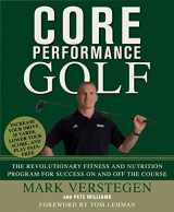9781594866043-159486604X-Core Performance Golf: The Revolutionary Training and Nutrition Program for Success On and Off the Course