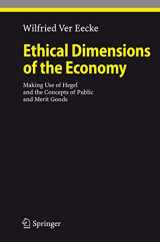 9783540771104-3540771107-Ethical Dimensions of the Economy: Making Use of Hegel and the Concepts of Public and Merit Goods (Ethical Economy)