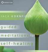 9781604072020-1604072024-Guided Meditations for Self-Healing: Essential Practices to Relieve Physical and Emotional Suffering and Enhance Recovery