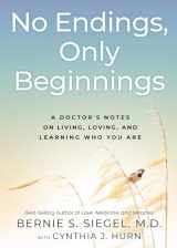 9781401958046-1401958044-No Endings, Only Beginnings: A Doctor's Notes on Living, Loving, and Learning Who You Are