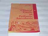 9780721681177-0721681174-Clinical Guide to Pediatric Anesthesia