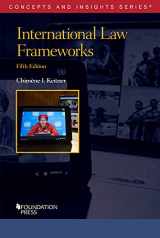 9781647084417-1647084415-International Law Frameworks (Concepts and Insights)