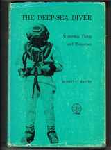 9780870332388-0870332384-The Deep-Sea Diver: Yesterday, Today, and Tomorrow