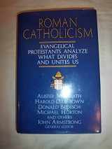 9780802471819-0802471811-Roman Catholicism: Evangelical Protestants Analyze What Divides and Unites Us