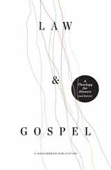 9780990792727-0990792722-Law and Gospel: A Theology for Sinners (and Saints)