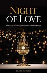9781733258104-1733258108-Night of Love: An Hour-by-Hour Companion for the Fatima Night Vigil